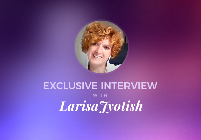 Interview with LarisaJyotish